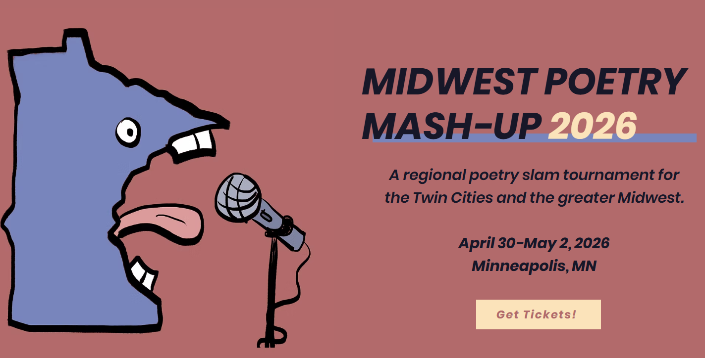 Midwest Poetry Mash-Up 2026 graphic of an outline of Minnesota speaking into a microphone. Text reads: "Midwest Poetry Mash-Up 2026. A regional poetry slam tournament for the Twin Cities and the Greater Midwest. April 30-May 2, 2026. Minneapolis, MN.