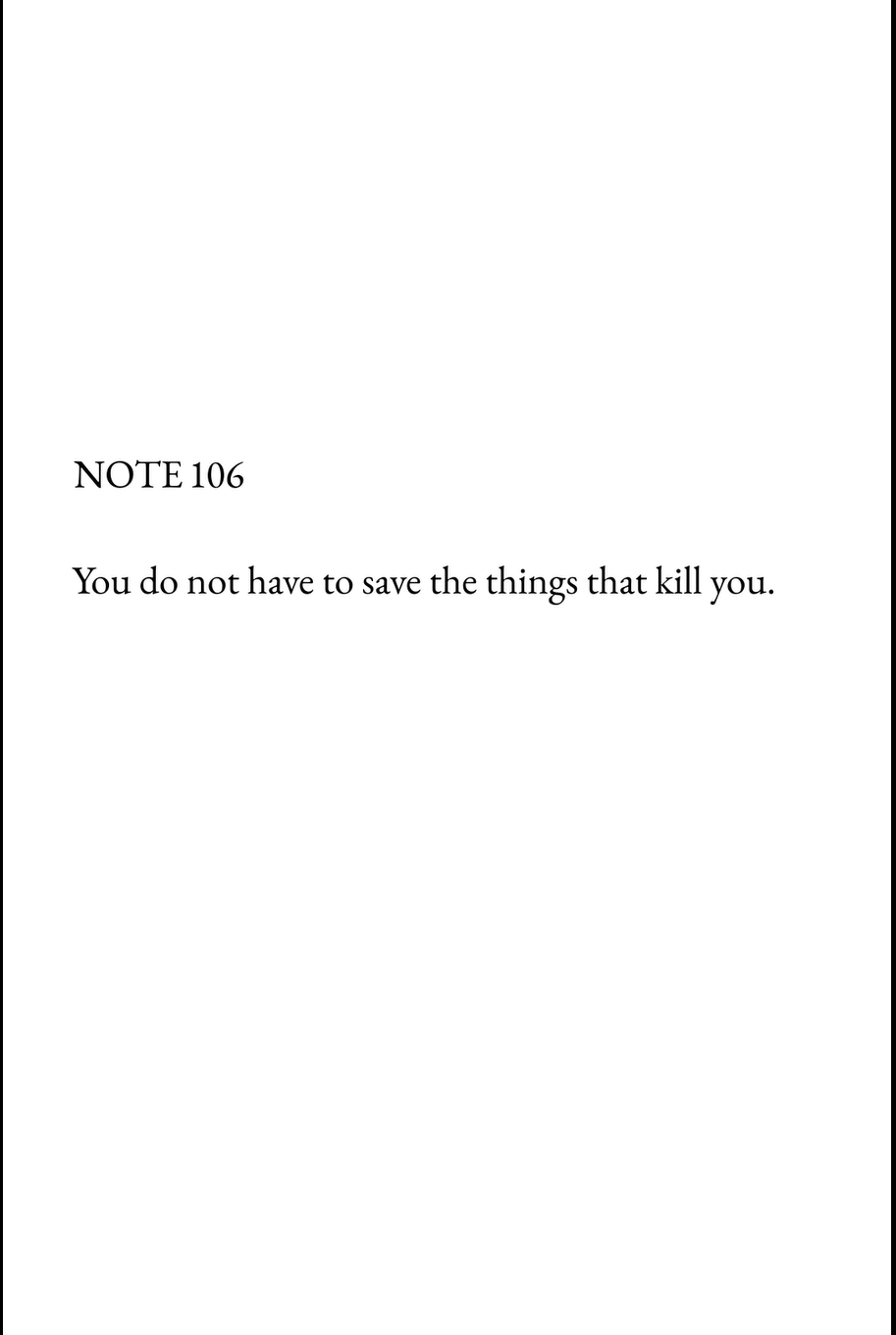 Text reads: Note 106. You do not have to save the things that kill you.